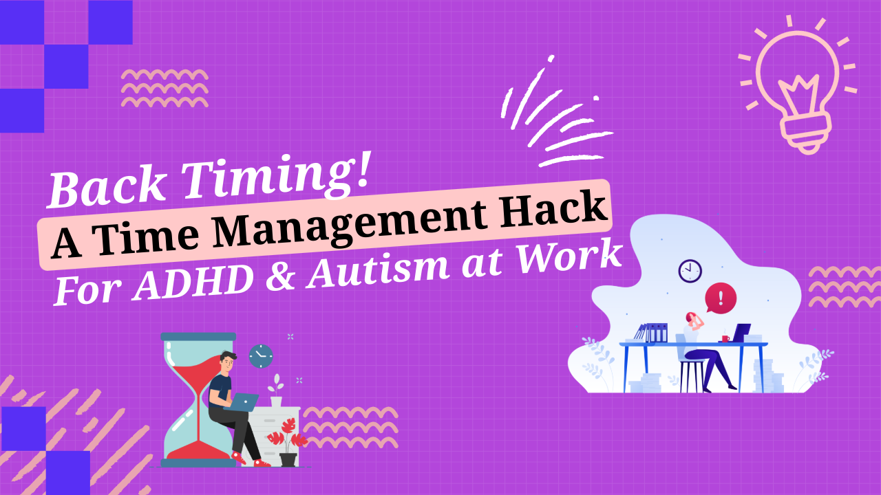 Back Timing: ADHD & Autism Time Management Hack